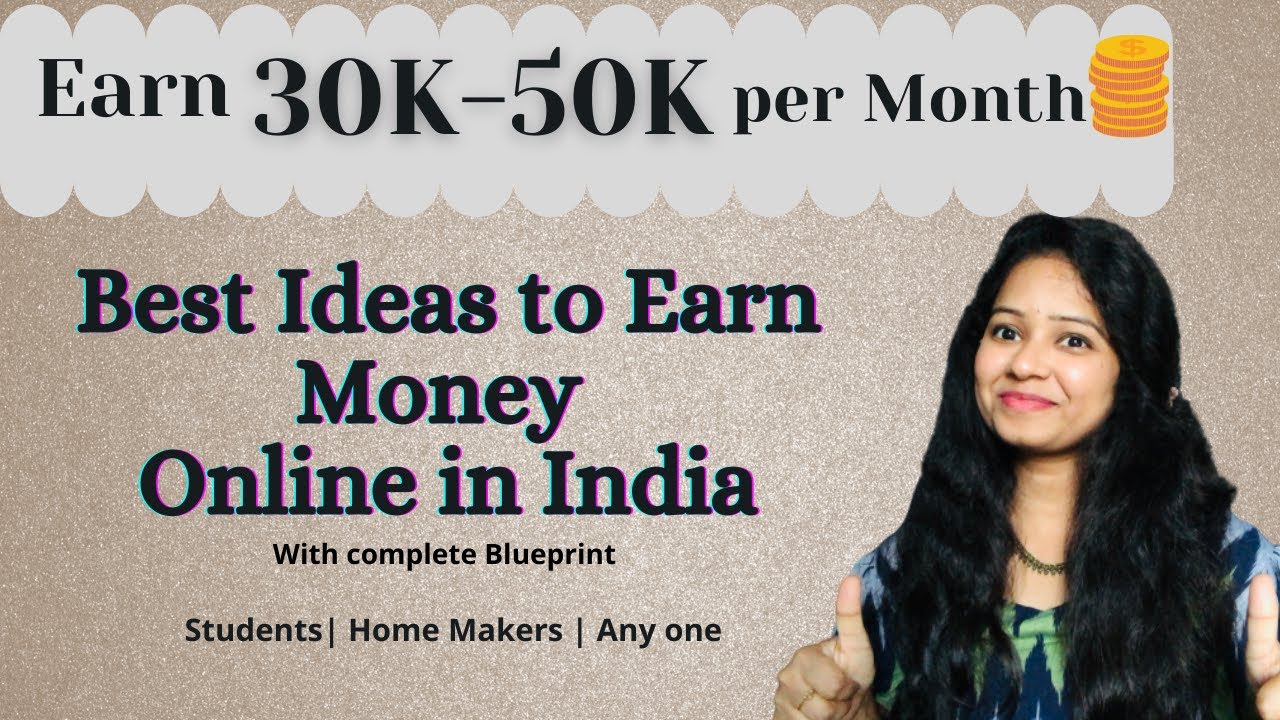 How to Earn money online in India 2021-22 | Easiest ways to earn 30-50k ...
