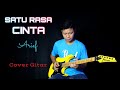 SATU RASA CINTA - Arief - Cover Gitar