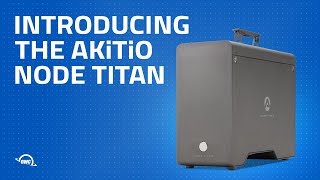 AKiTiO Node Titan - eGPU & eGFX for Thunderbolt-Equipped Macs