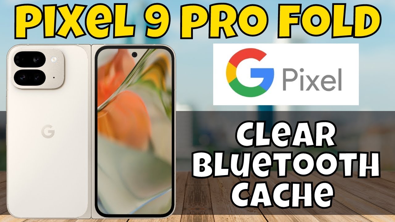 How to Clear Bluetooth Cache on Google Pixel 9 Pro Fold - YouTube