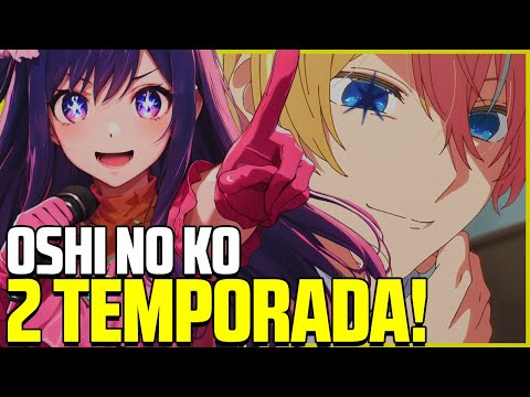 CONFIRMADA A 2ª TEMPORADA DE OSHI NO KO! 