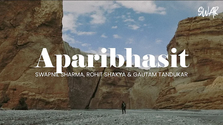 APARIBHASIT | SWAR | Swapnil Sharma, Rohit Shakya ...
