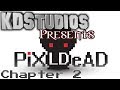 PiXLDeAD - Gameplay - Chapter 2 - Part 4