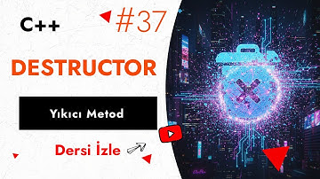 C++ Destructor (Yıkıcı Fonksiyon) ile Nesne Kapanışı | C++ Programlama Dersi #37