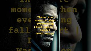 There are moments when everything falls apart |Denzel Washington #motivation #success #inspiration