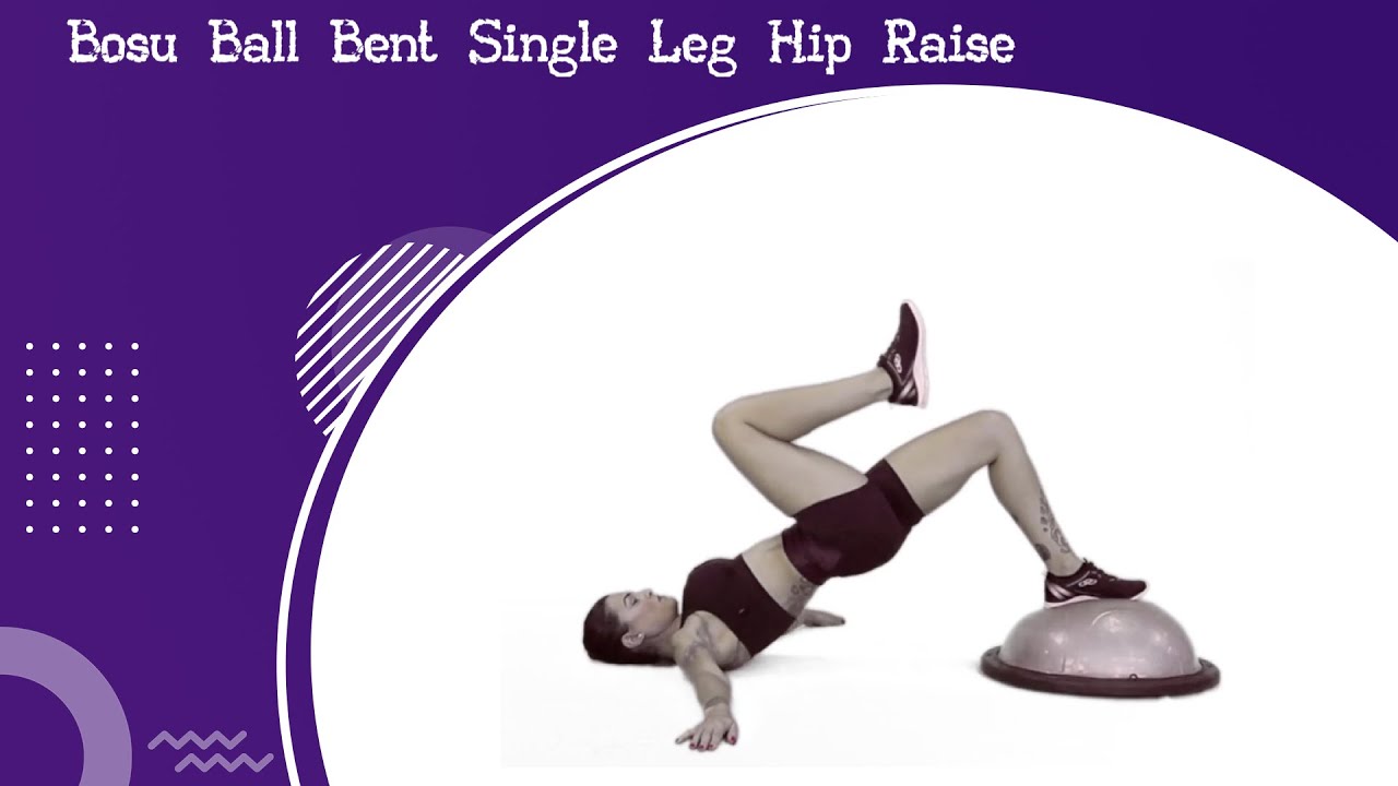 Bosu Ball Bent Single Leg Hip Raise - YouTube
