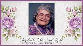 Elizabeth "Christine" Rose Memorial Service Video