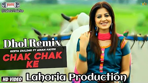 Chak Chak Ke Dhol Remix Geeta Zaildar By Punjabi Old Is Gold Remix Song Ft Dj Lahoria Production