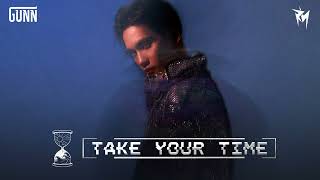 GUNN - Take Your Time (Audio) #GUNN #TakeYourTime