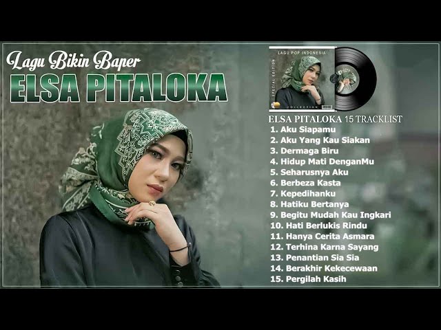 ELSA PITALOKA FULL ALBUM TERBARU 2023 DAN TERPOPULER 2023 - AKU SIAPAMU, DERMAGA BIRU || TANPA IKLAN class=