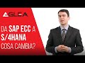 Da SAP ECC a S/4HANA cosa cambia?