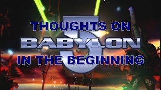 Thoughts on BABYLON 5 IN THE BEGINNING