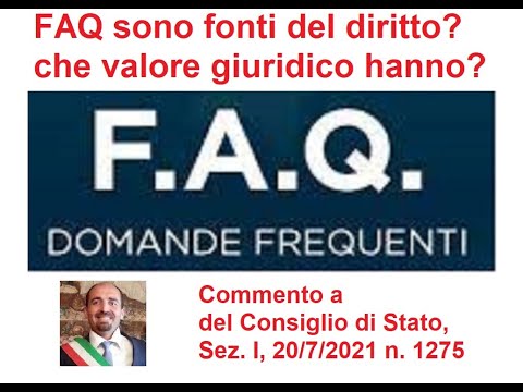 FAQ fonti del diritto? che valore hanno? Consiglio di Stato, Sez. I, 20/7/2021 n. 1275 (19/8/2021)