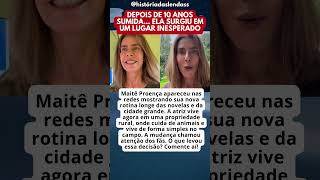 MAITÊ PROENÇA SURPREENDE AO REVELAR NOVA VIDA LONGE DAS NOVELAS