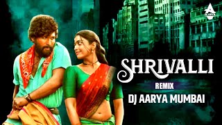 Srivalli Remix - DJ Arya Mumbai _ Pushpa - Allu Arjun , Rashmika Mandanna