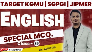 KGMU | SGPGI | JIPMER | Nursing Officer 2025 |  English Special Mcq.🔥| Class - 26 | by Ashu sir