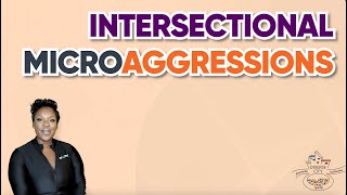 How often do people offend you EVERYDAY? Intersectional Microaggressions
