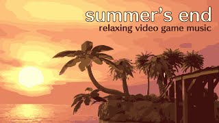 summer's end || calming video game music