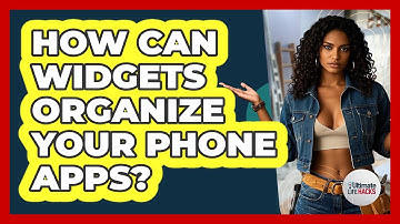 How Can Widgets Organize Your Phone Apps? - Ultimate Life Hacks
