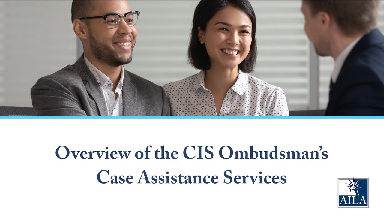 Overview of the CIS Ombudsman’s Case Assistance Services YouTube
