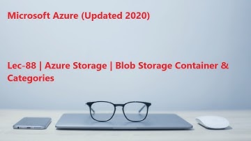 Lec-88 Azure in Hindi 103 & 104 - Azure Storage - Blob Storage Container & Categories