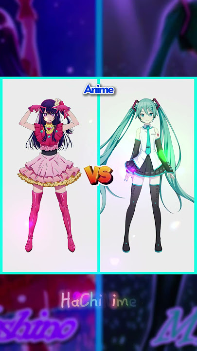 Ai Hoshino ⭐ VS Hatsune Miku 💚