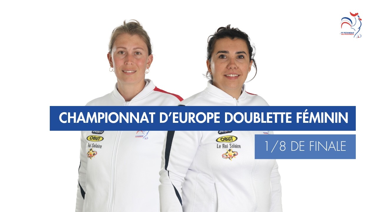 Miniature : CHAMPIONNAT D'EUROPE DOUBLETTE FEMININ - 1/8 DE FINALE - FRANCE VS REPUBLIQUE TCHEQUE