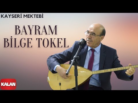 Bayram Bilge Tokel - Kayseri Mektebi [ Yanık Havalar © 1999 Kalan Müzik ]