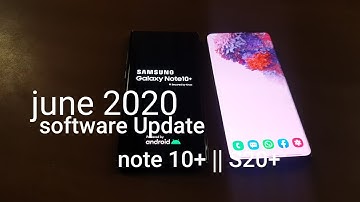 Software Update for Samsung Galaxy Note 10+▪︎June 2020 Security Patch Level