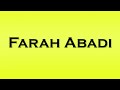 How to Pronounce 'Farah Abadi' Correctly π£