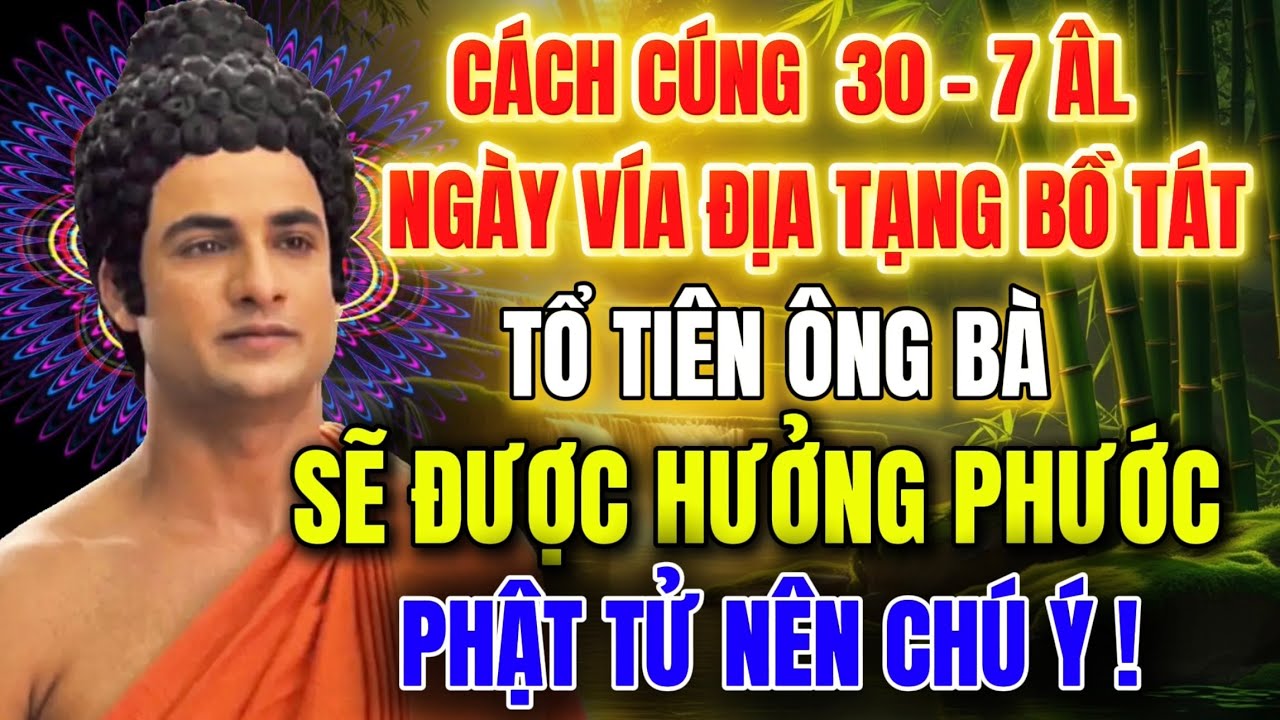 Ngày 30 7 ÂL - Ngày Vía Địa Tạng Bồ Tát - Đừng Bỏ Qua Bài Pháp Này - Hồi Hướng Đến Tổ Tiên - Gia Đạo