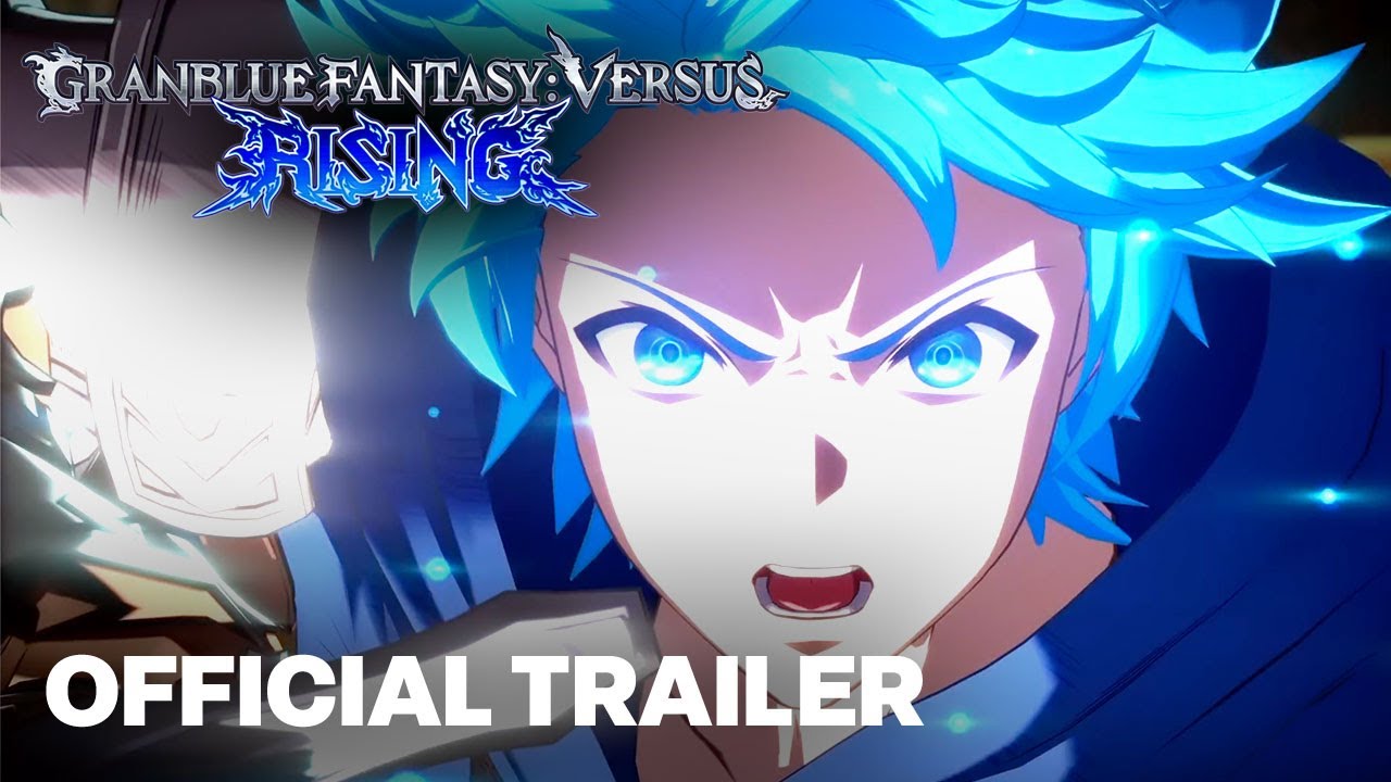 Granblue Fantasy Versus: Rising - Official Reveal Trailer 