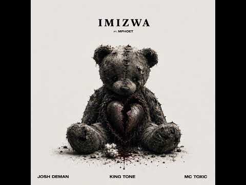Imizwa(Josh Deman, Mc Toxic, King Tone ft mphoet)