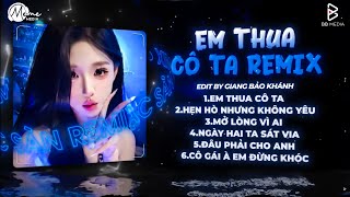 Download Lagu Em Thua Cô Ta Remix - Cô Ấy Tốt Hơn Em À Cô Ta Cũng Thương Anh À🎼Nhạc Remix Hot Trend 2026 MP3