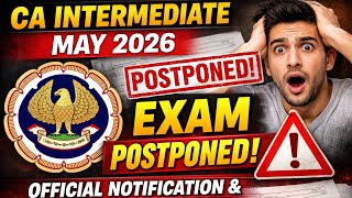 Breaking News | ICAI Exam Official Clarification released CA Intermediate May 2026 Postponed 