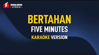 Five Minutes - Bertahan (KARAOKE) Remastered