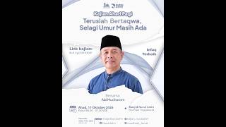 Kajian Ahad Pagi - Teruslah Bertaqwa, Selagi Umur Masih Ada - Abi Mucharom