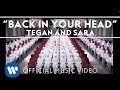 Tegan and Sara - Back In Your Head [Official Music Video]