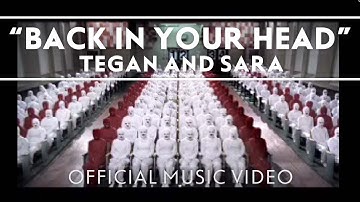 Tegan and Sara - Back In Your Head [Official Music Video]