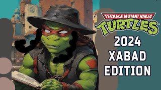 TMNT 2024 - CHABAD LUBAVICH ENCHANCED EDITION !