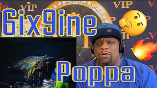 6ix9ine is back 🔥 6ix9ine - Poppa (Official Music Video) Reaction Video 🤔🔥🔥🤟🏾💪🏾