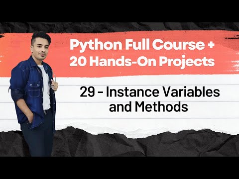 📙 29 - Instance Variables and Methods | Python Full Course + 20 Hands On Projects