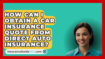 How Can I Obtain a Car Insurance Quote from Direct Auto Insurance? -  InsuranceGuide360.com