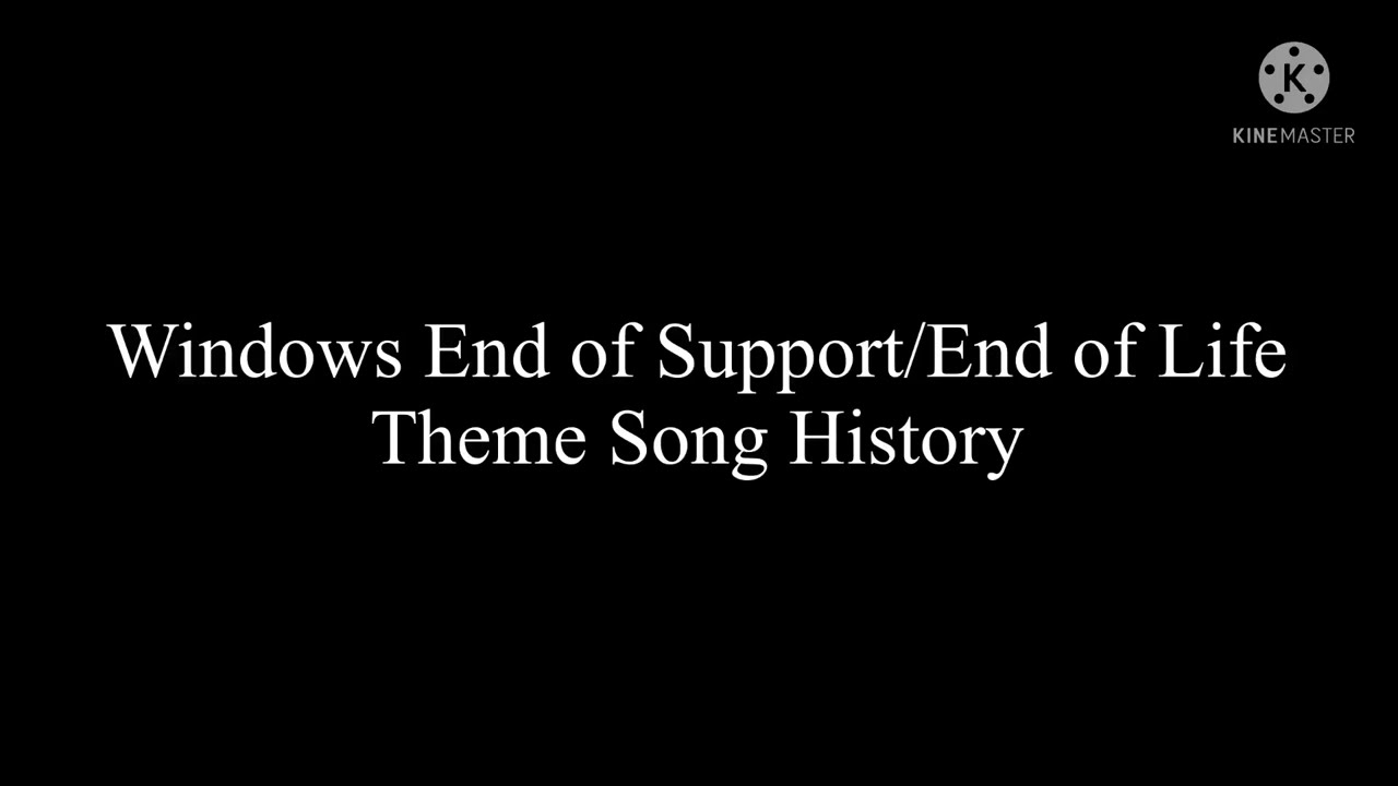 Sing & Craft Technologies ll Windows End of Life Song History