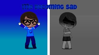 Me becoming sad ^W^🥺 (Feel free to use)