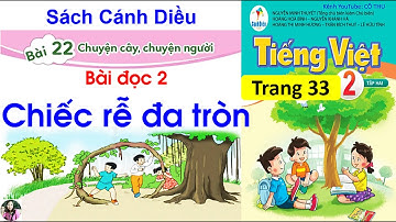 Tiếng Việt lớp 2| sách cánh Diều| Bài 22| Đọc Chiếc rễ đa tròn|Trang 33|Cô Thu| #80