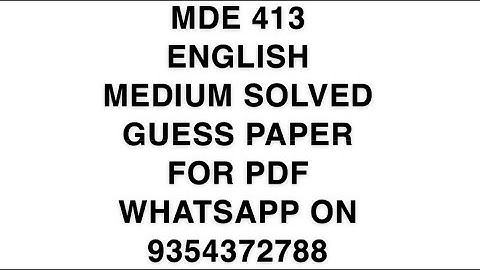 MDE 413 ENGLISH MEDIUM SOLVED GUESS PAPER FOR PDF WHATSAPP ON 9354372788