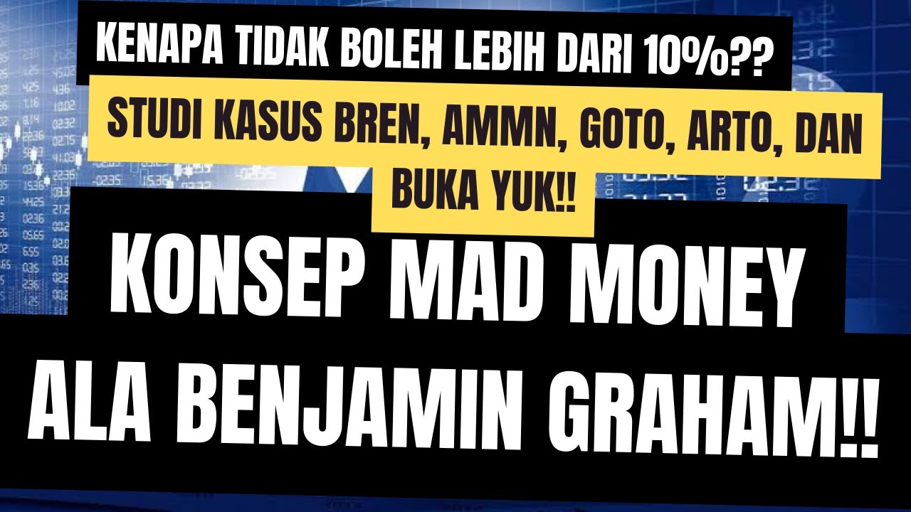 Konsep Mad Money Ala Benjamin Graham!! - Studi Kasus BREN, AMMN, GOTO, ARTO, Dan BUKA Yuk!!