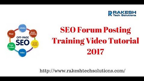 Forums - SEO forum posting Training Video Tutorial 2017 - Rakesh Tech Solutions