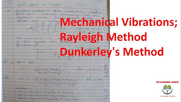 Mechanical Vibrations; Rayleigh Method Dunkerley